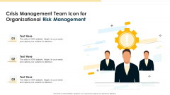 Crisis Management Team Icon For Organizational Risk Management Introduction PDF
