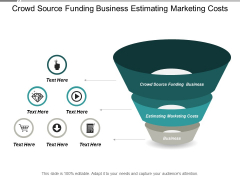 Crowd Source Funding Business Estimating Marketing Costs Business Ppt PowerPoint Presentation Graphics Cpb Crowd Source Funding Business Estimating Marketing Costs Business Ppt PowerPoint Presentation Graphics Cpb