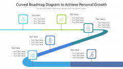 Curved Roadmap Diagram To Achieve Personal Growth Ppt PowerPoint Presentation File Slide Download PDF
