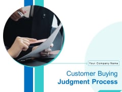 Customer Buying Judgment Process Ppt PowerPoint Presentation Complete Deck With Slides Customer Buying Judgment Process Ppt PowerPoint Presentation Complete Deck With Slides