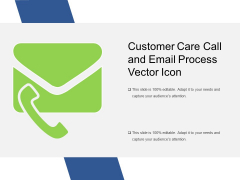 Customer Care Call And Email Process Vector Icon Ppt PowerPoint Presentation File Show PDF Customer Care Call And Email Process Vector Icon Ppt PowerPoint Presentation File Show PDF
