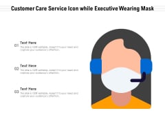 Customer Care Service Icon While Executive Wearing Mask Ppt PowerPoint Presentation Model Guide PDF Customer Care Service Icon While Executive Wearing Mask Ppt PowerPoint Presentation Model Guide PDF