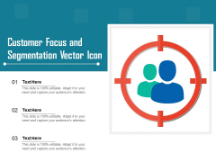Customer Focus And Segmentation Vector Icon Ppt PowerPoint Presentation File Show PDF Customer Focus And Segmentation Vector Icon Ppt PowerPoint Presentation File Show PDF