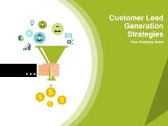Customer Lead Generation Strategies Ppt PowerPoint Presentation Complete Deck With Slides Customer Lead Generation Strategies Ppt PowerPoint Presentation Complete Deck With Slides