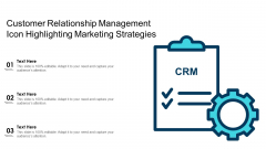 Customer Relationship Management Icon Highlighting Marketing Strategies Background PDF Customer Relationship Management Icon Highlighting Marketing Strategies Background PDF