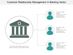Customer Relationship Management In Banking Vector Ppt PowerPoint Presentation Infographics Objects Customer Relationship Management In Banking Vector Ppt PowerPoint Presentation Infographics Objects