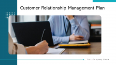 Customer Relationship Management Plan Goals Ppt PowerPoint Presentation Complete Deck With Slides