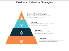 Customer Retention Strategies Ppt PowerPoint Presentation Infographics Outfit Cpb
