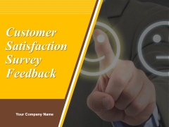 Customer Satisfaction Survey Feedback Ppt PowerPoint Presentation Complete Deck With Slides
