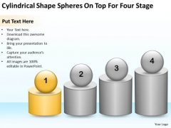 Cylindrical Shape Spheres On Top For Four Stage Ppt Business Plan Writing PowerPoint Slides Cylindrical Shape Spheres On Top For Four Stage Ppt Business Plan Writing PowerPoint Slides