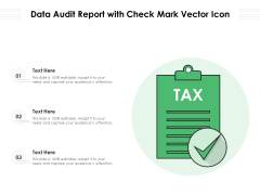 Data Audit Report With Check Mark Vector Icon Ppt PowerPoint Presentation Design Templates PDF Data Audit Report With Check Mark Vector Icon Ppt PowerPoint Presentation Design Templates PDF