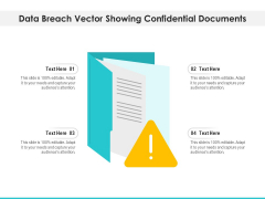 Data Breach Vector Showing Confidential Documents Ppt PowerPoint Presentation Gallery Skills PDF Data Breach Vector Showing Confidential Documents Ppt PowerPoint Presentation Gallery Skills PDF