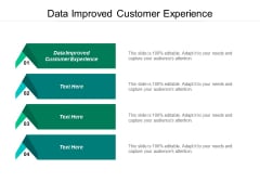 Data Improved Customer Experience Ppt PowerPoint Presentation Infographic Template Example Cpb