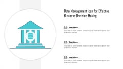 Data Management Icon For Effective Business Decision Making Ppt PowerPoint Presentation Icon Outline PDF Data Management Icon For Effective Business Decision Making Ppt PowerPoint Presentation Icon Outline PDF