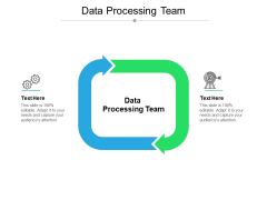 Data Processing Team Ppt PowerPoint Presentation Pictures Slide Download Cpb Pdf Data Processing Team Ppt PowerPoint Presentation Pictures Slide Download Cpb Pdf