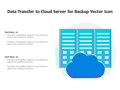 Data Transfer To Cloud Server For Backup Vector Icon Ppt PowerPoint Presentation Gallery Graphics PDF Data Transfer To Cloud Server For Backup Vector Icon Ppt PowerPoint Presentation Gallery Graphics PDF
