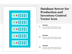 Database Server For Production And Inventory Control Vector Icon Ppt PowerPoint Presentation Layouts Slide Portrait PDF Database Server For Production And Inventory Control Vector Icon Ppt PowerPoint Presentation Layouts Slide Portrait PDF