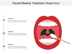 Dental Medical Treatment Vector Icon Ppt PowerPoint Presentation Professional Sample PDF