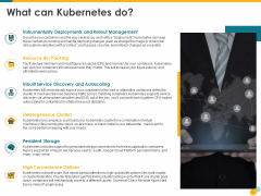 Deploying Docker Container And Kubernetes Within Organization What Can Kubernetes Do Deploying Ppt PowerPoint Presentation PDF Deploying Docker Container And Kubernetes Within Organization What Can Kubernetes Do Deploying Ppt PowerPoint Presentation PDF