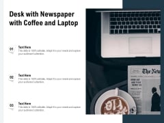 Desk With Newspaper With Coffee And Laptop Ppt PowerPoint Presentation Gallery Examples PDF Desk With Newspaper With Coffee And Laptop Ppt PowerPoint Presentation Gallery Examples PDF