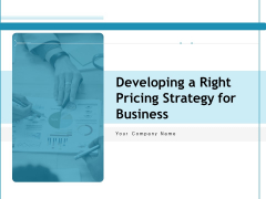 Developing A Right Pricing Strategy For Business Ppt PowerPoint Presentation Complete Deck With Slides Developing A Right Pricing Strategy For Business Ppt PowerPoint Presentation Complete Deck With Slides