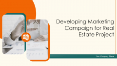 Developing Marketing Campaign For Real Estate Project Ppt PowerPoint Presentation Complete Deck With Slides Developing Marketing Campaign For Real Estate Project Ppt PowerPoint Presentation Complete Deck With Slides