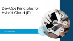 Devops Principles For Hybrid Cloud IT Ppt PowerPoint Presentation Complete Deck With Slides Devops Principles For Hybrid Cloud IT Ppt PowerPoint Presentation Complete Deck With Slides