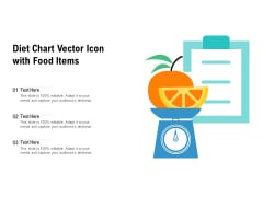Diet Chart Vector Icon With Food Items Ppt PowerPoint Presentation Styles Graphics Template PDF Diet Chart Vector Icon With Food Items Ppt PowerPoint Presentation Styles Graphics Template PDF