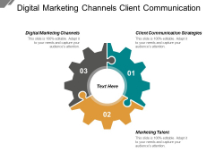 Digital Marketing Channels Client Communication Strategies Marketing Talent Ppt PowerPoint Presentation Gallery Deck Digital Marketing Channels Client Communication Strategies Marketing Talent Ppt PowerPoint Presentation Gallery Deck
