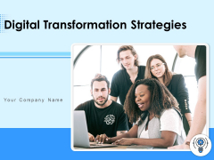 Digital Transformation Strategies Ppt PowerPoint Presentation Complete Deck With Slides Digital Transformation Strategies Ppt PowerPoint Presentation Complete Deck With Slides