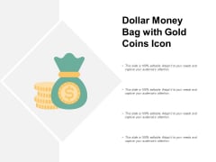 Dollar Money Bag With Gold Coins Icon Ppt PowerPoint Presentation Pictures Sample Dollar Money Bag With Gold Coins Icon Ppt PowerPoint Presentation Pictures Sample