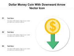 Dollar Money Coin With Downward Arrow Vector Icon Ppt PowerPoint Presentation File Slides PDF