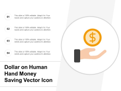 Dollar On Human Hand Money Saving Vector Icon Ppt PowerPoint Presentation Model Structure