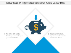 Dollar Sign On Piggy Bank With Down Arrow Vector Icon Ppt PowerPoint Presentation Slides Layouts PDF Dollar Sign On Piggy Bank With Down Arrow Vector Icon Ppt PowerPoint Presentation Slides Layouts PDF