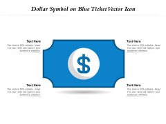 Dollar Symbol On Blue Ticket Vector Icon Ppt PowerPoint Presentation Gallery Themes PDF Dollar Symbol On Blue Ticket Vector Icon Ppt PowerPoint Presentation Gallery Themes PDF