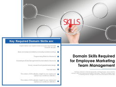 Domain Skills Required For Employee Marketing Team Management Ppt PowerPoint Presentation File Design Ideas PDF Domain Skills Required For Employee Marketing Team Management Ppt PowerPoint Presentation File Design Ideas PDF