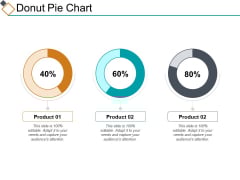 Donut Pie Chart Ppt PowerPoint Presentation Infographic Template Slides Donut Pie Chart Ppt PowerPoint Presentation Infographic Template Slides
