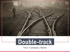Double Track Ppt PowerPoint Presentation Complete Deck Double Track Ppt PowerPoint Presentation Complete Deck