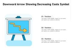 Downward Arrow Showing Decreasing Costs Symbol Ppt PowerPoint Presentation Summary Clipart PDF Downward Arrow Showing Decreasing Costs Symbol Ppt PowerPoint Presentation Summary Clipart PDF