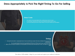 Dress Appropriately And Pick The Right Timing To Go For Selling Ppt PowerPoint Presentation Layout Dress Appropriately And Pick The Right Timing To Go For Selling Ppt PowerPoint Presentation Layout