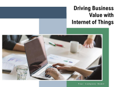 Driving Business Value With Internet Of Things Dashboard Ppt PowerPoint Presentation Complete Deck Driving Business Value With Internet Of Things Dashboard Ppt PowerPoint Presentation Complete Deck