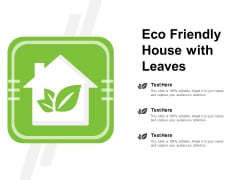 Eco Friendly House With Leaves Ppt PowerPoint Presentation Layouts Mockup