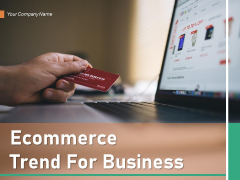 Ecommerce Trend For Business Strategy Ppt PowerPoint Presentation Complete Deck Ecommerce Trend For Business Strategy Ppt PowerPoint Presentation Complete Deck