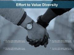 Effort To Value Diversity Ppt Powerpoint Presentation Inspiration Styles Effort To Value Diversity Ppt Powerpoint Presentation Inspiration Styles