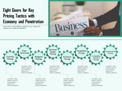 Eight Gears For Key Pricing Tactics With Economy And Penetration Ppt PowerPoint Presentation File Example Introduction PDF Eight Gears For Key Pricing Tactics With Economy And Penetration Ppt PowerPoint Presentation File Example Introduction PDF