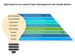 Eight Ideas For Successful Project Management With Quality Metrics Ppt PowerPoint Presentation Icon Show PDF Eight Ideas For Successful Project Management With Quality Metrics Ppt PowerPoint Presentation Icon Show PDF