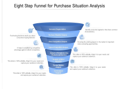 Eight Step Funnel For Purchase Situation Analysis Ppt PowerPoint Presentation Infographics Example Topics PDF Eight Step Funnel For Purchase Situation Analysis Ppt PowerPoint Presentation Infographics Example Topics PDF