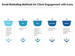 Email Marketing Methods For Client Engagement With Icons Ppt PowerPoint Presentation Summary PDF Email Marketing Methods For Client Engagement With Icons Ppt PowerPoint Presentation Summary PDF