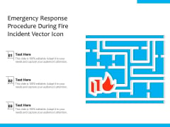 Emergency Response Procedure During Fire Incident Vector Icon Ppt PowerPoint Presentation Slides Slideshow PDF