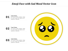 Emoji Face With Sad Mood Vector Icon Ppt PowerPoint Presentation Professional Graphics Example PDF